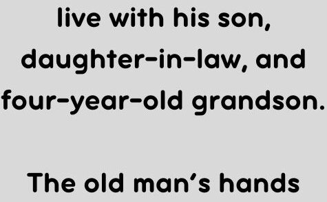 A frail old man went to live with his son