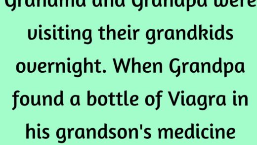 Grandpa found a bottle of Viagra in his grandson